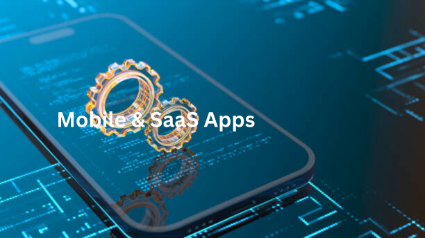 Mobile & SaaS Apps